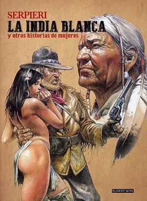 INDIA BLANCA Y OTRAS HISTORIAS DE MUJERES, LA | 9788492444861 | SERPIERI, ELEUTERI
