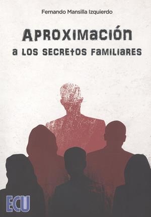 APROXIMACIÓN A LOS SECRETOS FAMILIARES | 9788417577742 | MANSILLA IZQUIERDO, FERNANDO