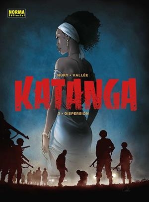 KATANGA 03 : DISPERSION | 9788467938159 | NURY, FABIEN / VALLEE, SYLVAIN