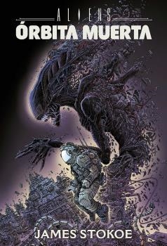 ALIENS : ORBITA MUERTA | 9788467936346 | STOKOE, JAMES