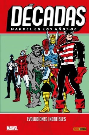 DÉCADAS. MARVEL EN LOS AÑOS 80 : EVOLUCIONES INCREÍBLES | 9788413340685 | BYRNE, JOHN / DEFALCO, TOM