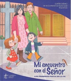 MI ENCUENTRO CON EL SEÑOR. PRIMEROS PASOS EN LA FE | 9788471419064 | CONFERENCIA EPISCOPAL ESPAÑOLA