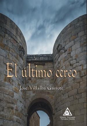 ÚLTIMO CERCO, EL | 9788412065916 | VILLALBA GARROTE, JOSÉ