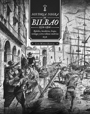 HISTORIA NEGRA DE BILBAO (1550-1810) | 9788471486226 | BERNAL SERNA, LUIS MARIA