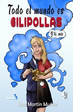 TODO EL MUNDO ES GILIPOLLAS | 9788412059656 | MARTIN MUÑOZ, EBA