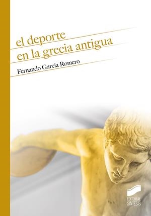 DEPORTE EN LA GRECIA ANTIGUA, EL | 9788491712770 | GARCIA ROMERO, FERNANDO