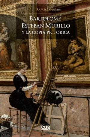 BARTOLOMÉ ESTEBAN MURILLO Y LA COPIA PICTÓRICA | 9788433864215 | JAPON, RAFAEL