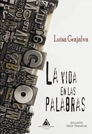 VIDA EN LAS PALABRAS, LA | 9788494978869 | GRAJALVA, LUISA