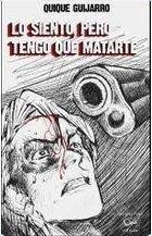 LO SIENTO, PERO TENGO QUE MATARTE | 9788412052862 | GUIJARRO CEREZO, QUIQUE