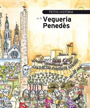 PETITA HISTÒRIA DE LA VEGUERIA PENEDÈS | 9788499796253 | CERVERA, MANEL