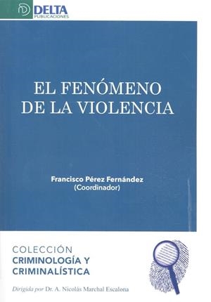 FENOMENO DE LA VIOLENCIA, EL | 9788416383917 | PEREZ FERNANDEZ, FRANCISCO