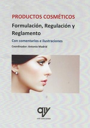 REGULACIÓN Y REGLAMENTO DE LOS PRODUCTOS COSMÉTICOS | 9788412023534 | MADRID VICENTE, ANTONIO