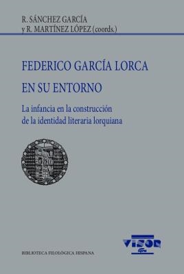 FEDERICO GARCÍA LORCA EN SU ENTORNO | 9788498955248 | SÁNCHEZ GARCÍA, R. / MARTÍNEZ LÓPEZ, R.