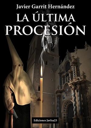 ÚLTIMA PROCESIÓN, LA | 9788416887804 | GARRIT HERNÁNDEZ, FRANCISCO JAVIER