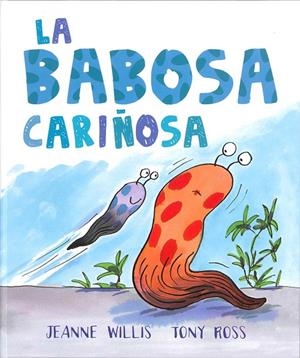 BABOSA CARIÑOSA, LA | 9786077359210 | WILLIS, JEANNE / ROSS, TONY