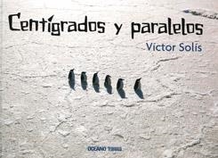 CENTIGRADOS Y PARALELOS | 9786074003437 | SOLÍS, VÍCTOR