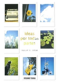 IDEAS POR TODAS PARTES | 9786075270821 | STEAD, PHILIP C.