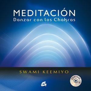 MEDITACIÓN DANZAR CON LOS CHAKRAS | 9788484454113 | FERNÁNDEZ ROMAY, JOSÉ