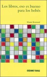 LIBROS, ESO ES BUENO PARA LOS BEBES, LOS | 9789707774148 | BONNAFÉ, MARIE