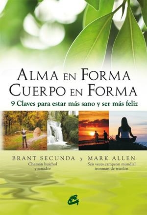 ALMA EN FORMA, CUERPO EN FORMA | 9788484452843 | SECUNDA, BRANT / ALLEN, MARK