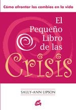 PEQUEÑO LIBRO DE LAS CRISIS, EL | 9788484453161 | LIPSON, SALLY-ANN