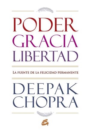 PODER, GRACIA Y LIBERTAD | 9788484454557 | CHOPRA, DEEPAK