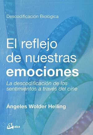 REFLEJO DE NUESTRAS EMOCIONES, EL | 9788484457886 | WOLDER HELLING, ÁNGELES