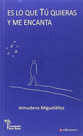 ES LO QUE TÚ QUIERAS Y ME ENCANTA | 9788494827112 | MIGUELÁNEZ, ALMUDENA