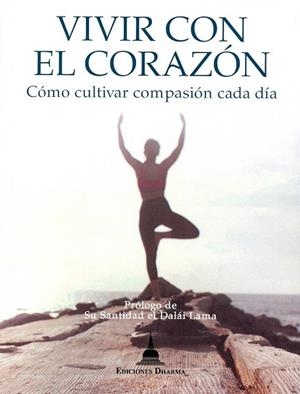 VIVIR CON EL CORAZÓN | 9788494532771 | CHODRON, THUBTEN / KOLTS, RUSSELL