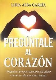 PREGÚNTALE AL CORAZÓN | 9788409012947 | ALBA GARCÍA, LIDIA