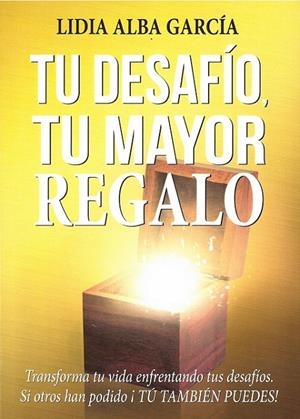 TU DESAFÍO, TU MAYOR REGALO | 9788409019427 | GARCÍA, LIDIA ALBA