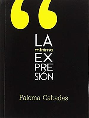 MÍNIMA EXPRESIÓN, LA | 9788494359798 | CABADAS TELLADO, PALOMA