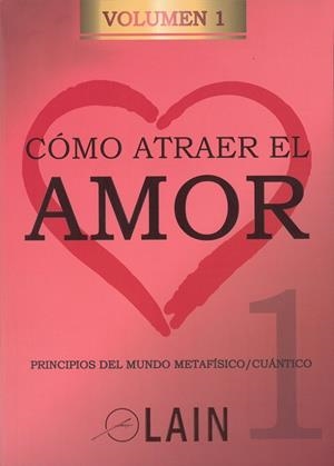 CÓMO ATRAER EL AMOR 1 | 9788469791462 | GARCIA CALVO, LAIN
