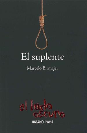 SUPLENTE, EL | 9786074002706 | BIRMAJER, MARCELO