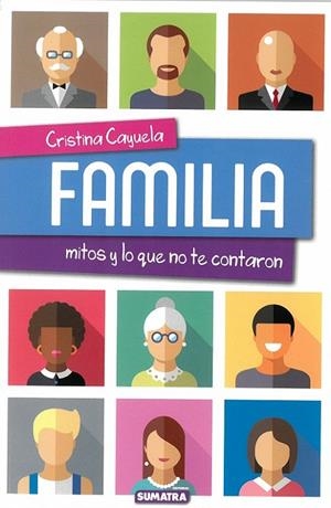 FAMILIA. MITOS Y LO QUE NO TE CONTARON | 9788416336272 | CAYUELA, CRISTINA