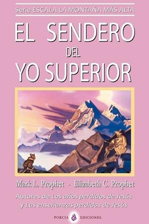SENDERO DEL YO SUPERIOR, EL | 9788494112768 | PROPHET, ELIZABETH C. / PROPHET, MARK L.