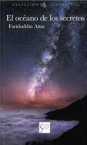 OCÉANO DE LOS SECRETOS, EL | 9788494781520 | ATTAR, FARIDUDDIN