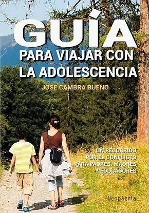 GUÍA PARA VIAJAR CON LA ADOLESCENCIA | 9788416833665 | CAMBRA BUENO, JOSÉ