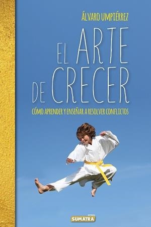 ARTE DE CRECER, EL | 9788416336197 | UMPIÉRREZ RAPETTI, ÁLVARO