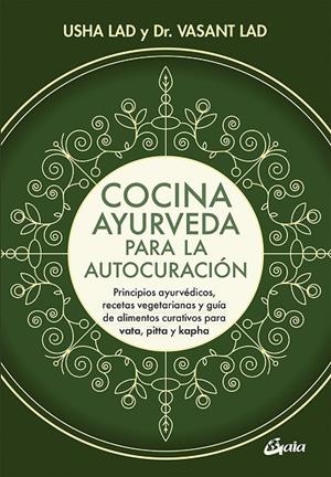 COCINA AYURVEDA PARA LA AUTOCURACIÓN | 9788484457848 | LAD, VASANT / LAD, USHA