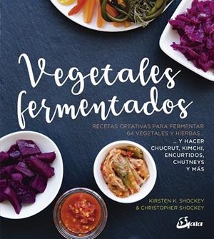 VEGETALES FERMENTADOS | 9788484457305 | SHOCKEY, KIRSTEN K. / SHOCKEY, CHRISTOPHER