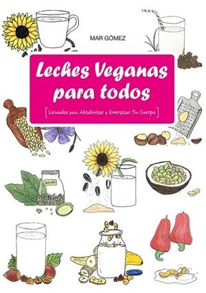 LECHES VEGANAS PARA TODOS | 9788494832307 | GÓMEZ, MAR