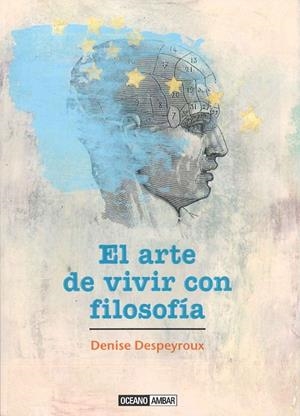 ARTE DE VIVIR CON FILOSOFÍA, EL | 9788475568232 | DESPEYROUX, DENISE