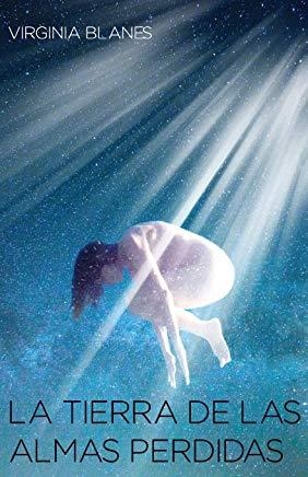 TIERRA DE LAS ALMAS PERDIDAS, LA | 9788460874232 | BLANES ARAGÓN, VIRGINIA