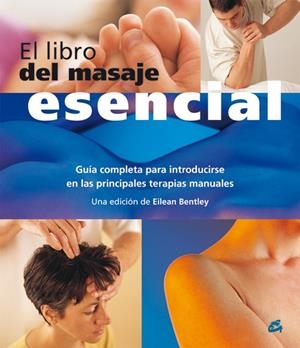 LIBRO DEL MASAJE ESENCIAL, EL | 9788484451389 | BENTLEY, EILEAN