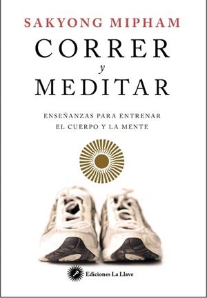 CORRER Y MEDITAR | 9788416145201 | MIPHAM, SAKYONG