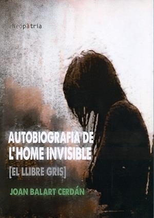 AUTOBIOGRAFIA DE L'HOME INVISIBLE | 9788416833108 | BALART CERDÁN, JOAN