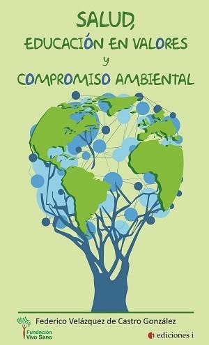 SALUD, EDUCACIÓN EN VALORES Y COMPROMISO AMBIENTAL | 9788494651625 | VELÁZQUEZ DE CASTRO GONZÁLEZ, FEDERICO