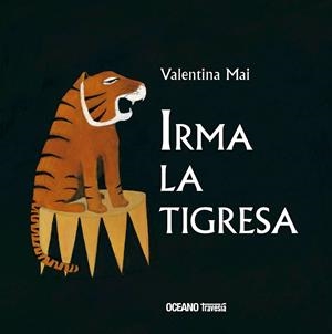 IRMA LA TIGRESA | 9786075277608 | MAI, VALENTINA
