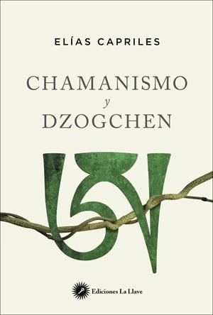 CHAMANISMO Y DZOGCHEN | 9788416145607 | CAPRILES, ELÍAS